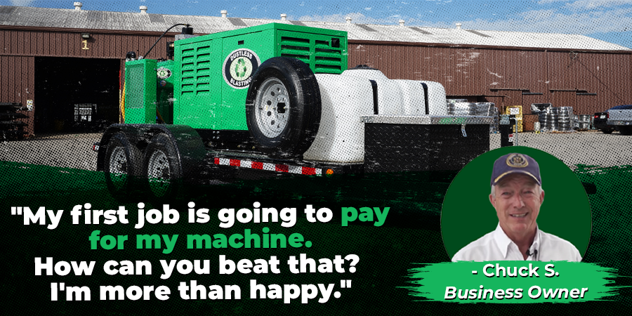 Review and testimonial from Chuck, a Dustless Blasting small business owner: "My first job is going to pay for my machine. How can you beat that? I'm more than happy."